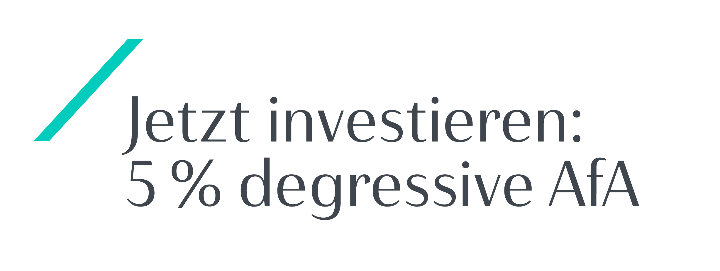 Jetzt investieren: 5 % degressive AfA
